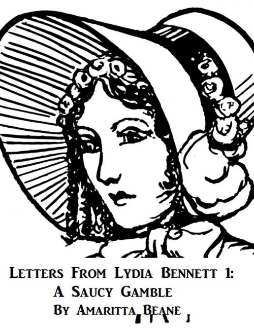 Cover of the book Letters From Lydia Bennett 1: A Saucy Gamble by Amaritta Beane, Amaritta Beane