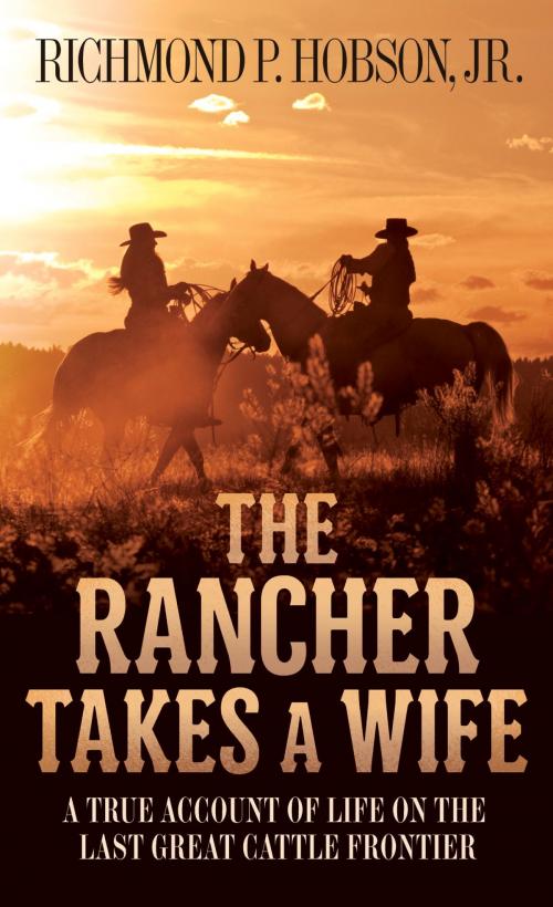 Cover of the book The Rancher Takes a Wife by Richmond P. Hobson, McClelland & Stewart
