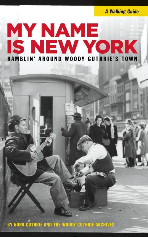 Cover of the book My Name is New York by Nora Guthrie, powerHouse Books