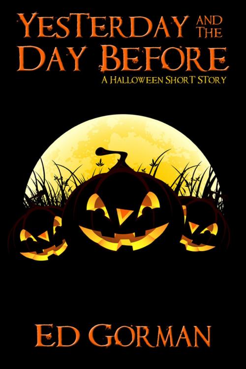 Cover of the book Yesterday and The Day Before by Ed Gorman, Cemetery Dance Publications
