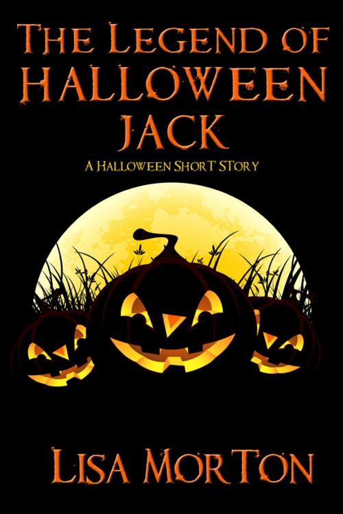 Cover of the book The Legend of Halloween Jack by Lisa Morton, Cemetery Dance Publications