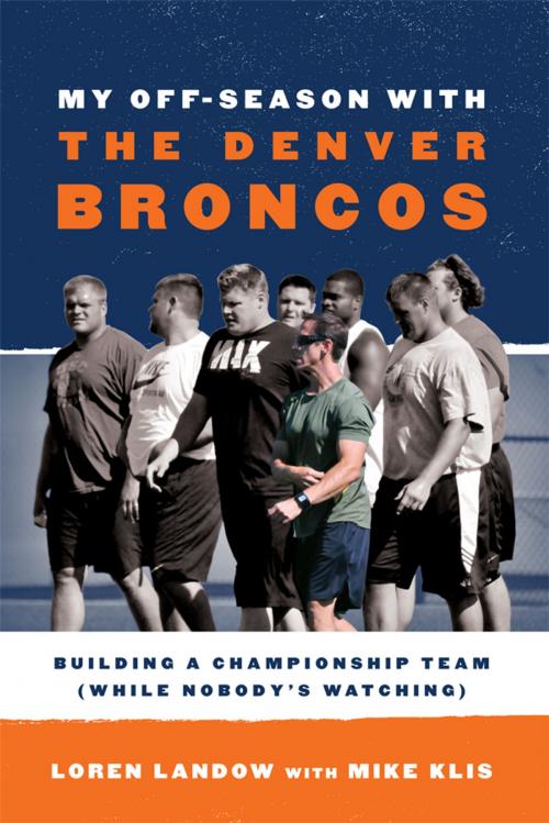 Cover of the book My Off-Season with the Denver Broncos by Loren Landow, Taylor Trade Publishing