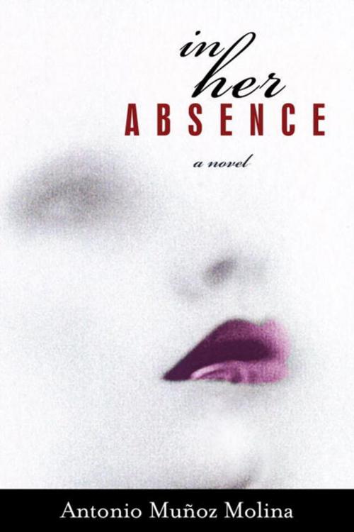Cover of the book In Her Absence by Antonio Munoz Molina, Other Press