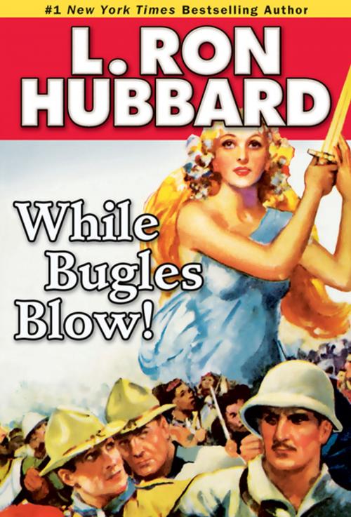 Cover of the book While Bugles Blow! by L. Ron Hubbard, Galaxy Press