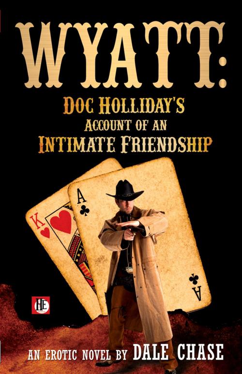 Cover of the book Wyatt: Doc Holliday's Account of an Intimate Friendship by Dale Chase, Bold Strokes Books