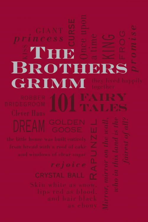 Cover of the book The Brothers Grimm: 101 Fairy Tales by Jacob and Wilhelm Grimm, Canterbury Classics
