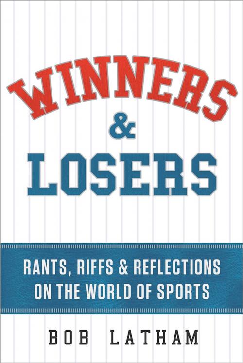 Cover of the book Winners & Losers by Bob Latham, Greenleaf Book Group Press