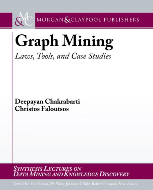 Cover of the book Graph Mining by Deepayan Chakrabarti, Christos Faloutsos, Morgan & Claypool Publishers