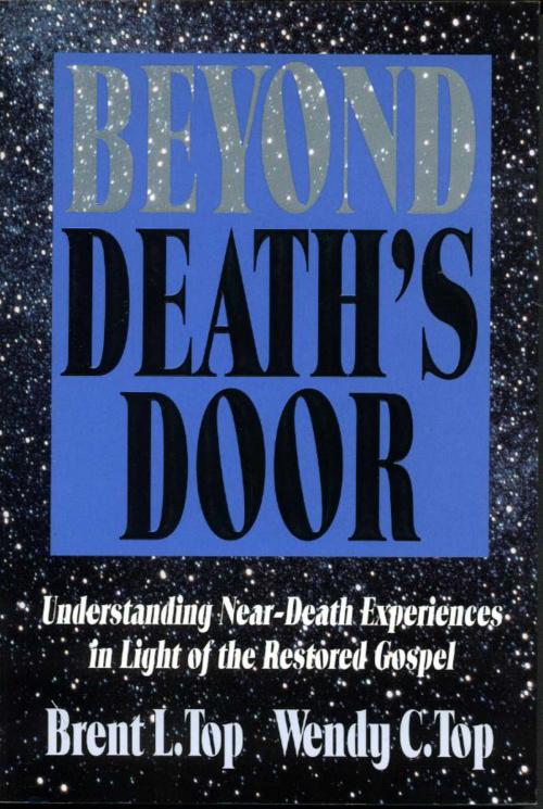 Cover of the book Beyond Death's Door by Brent L. Top, Deseret Book Company