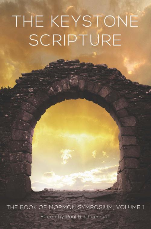 Cover of the book Book of Mormon: The Keystone Scripture by Paul R. Cheesman, Deseret Book Company