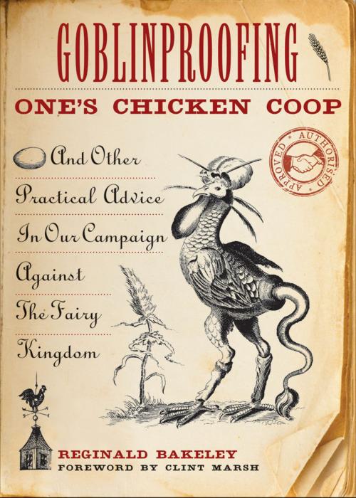 Cover of the book Goblinproofing One's Chicken Coop by Reginald Bakeley, Red Wheel Weiser