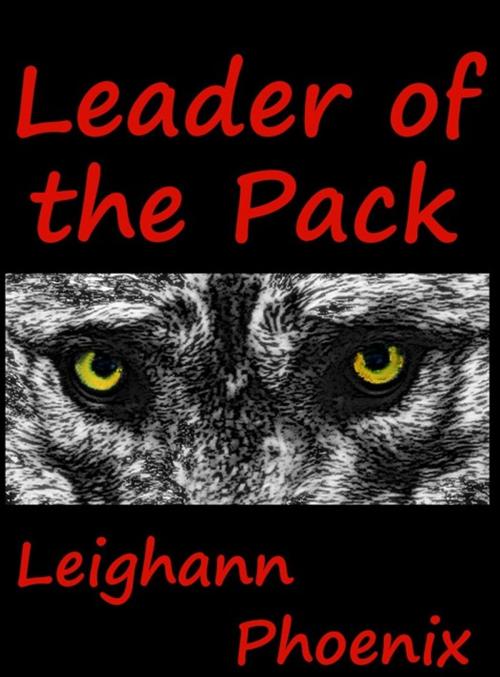 Cover of the book Leader of the Pack by Leighann Phoenix, Excessica