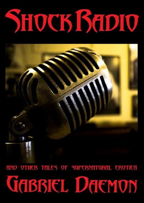 Cover of the book Shock Radio by Gabriel Daemon, Excessica