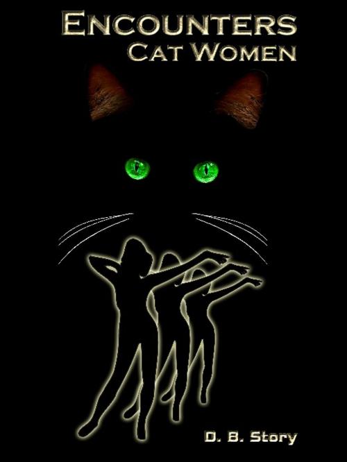 Cover of the book Encounters: Cat Women by D.B. Story, Excessica