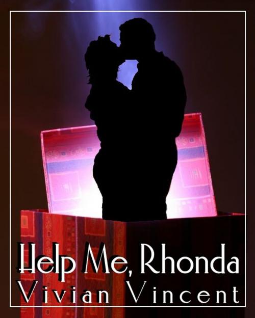 Cover of the book Help Me, Rhonda by Vivian Vincent, Excessica