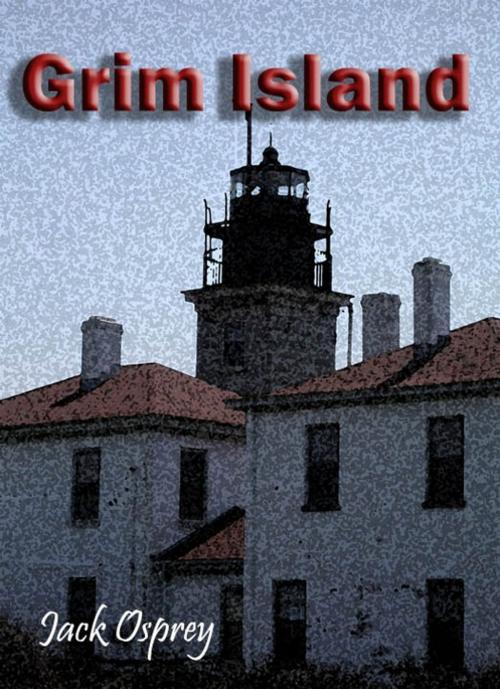 Cover of the book Grim Island by Jack Osprey, Excessica