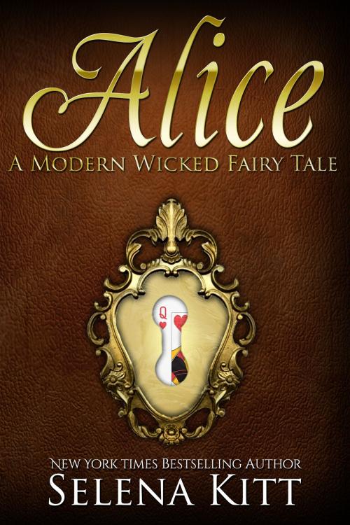 Cover of the book A Modern Wicked Fairy Tale: Alice by Selena Kitt, Excessica