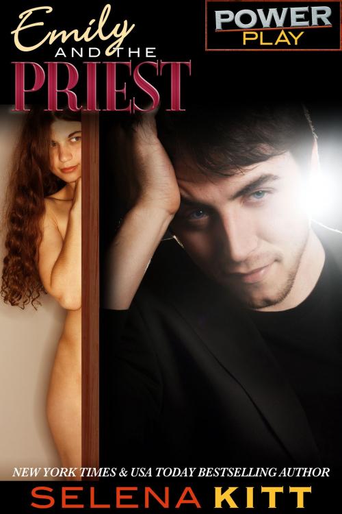 Cover of the book Power Play: Emily and the Priest by Selena Kitt, Excessica