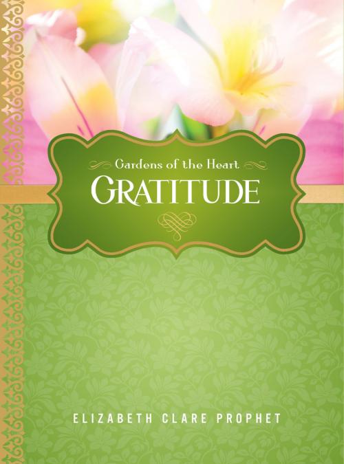 Cover of the book Grattitude by Elizabeth Clare Prophet, Summit University Press