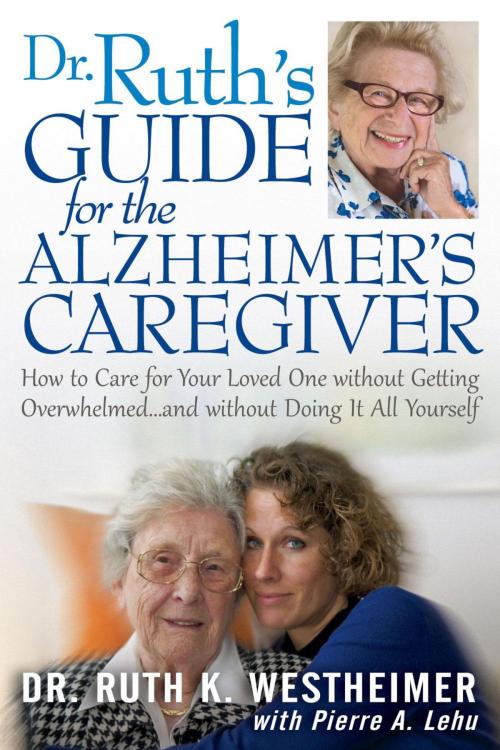 Cover of the book Dr Ruth's Guide for the Alzheimer's Caregiver by Ruth K. Westheimer, Pierre A. Lehu, Linden Publishing