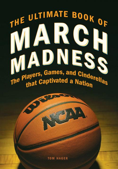 Cover of the book The Ultimate Book of March Madness by Tom Hager, Voyageur Press