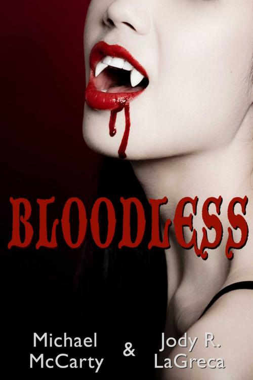 Cover of the book Bloodless by Michael McCarty, Jody R. LaGreca, Whiskey Creek Press