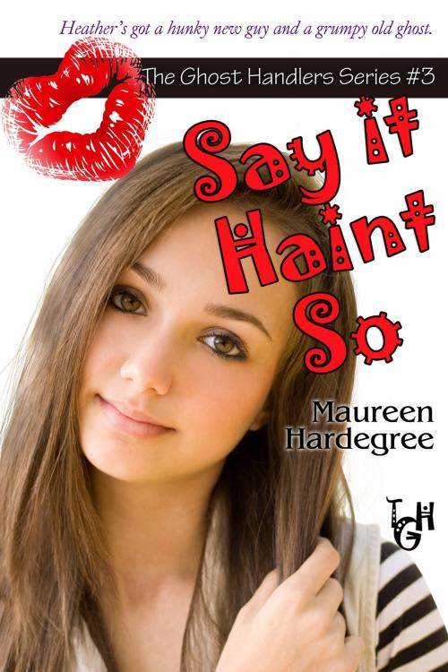 Cover of the book Say it Haint So by Maureen Hardegree, BelleBooks Inc.