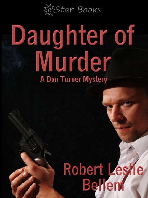 Cover of the book Daughter of Murder by Robert Leslie Bellem, eStar Books LLC