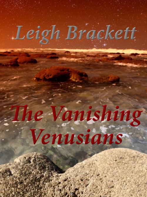 Cover of the book The Vanishing Venusians by Leigh Brackett, eStar Books LLC