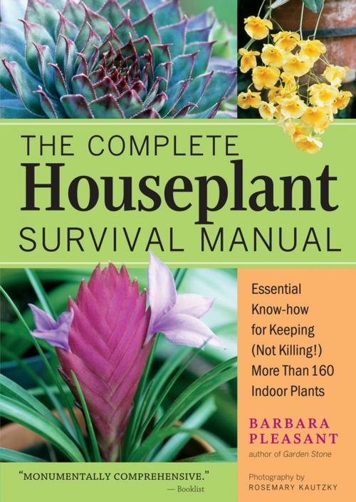 Cover of the book The Complete Houseplant Survival Manual by Barbara Pleasant, Storey Publishing, LLC