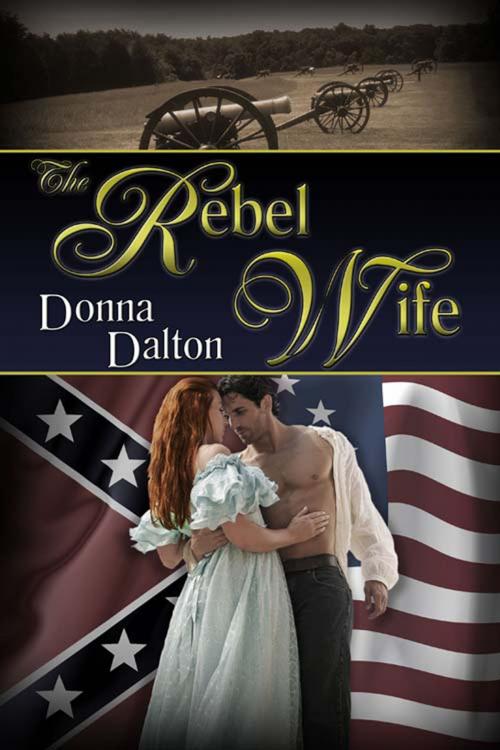 Cover of the book The Rebel Wife by Donna  Dalton, The Wild Rose Press, Inc.