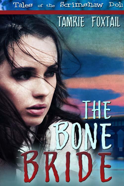 Cover of the book The Bone Bride by Tamrie  Foxtail, The Wild Rose Press, Inc.