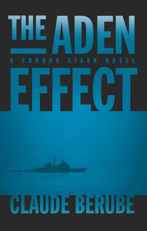 Cover of the book The Aden Effect by Claude G. Berube, Naval Institute Press