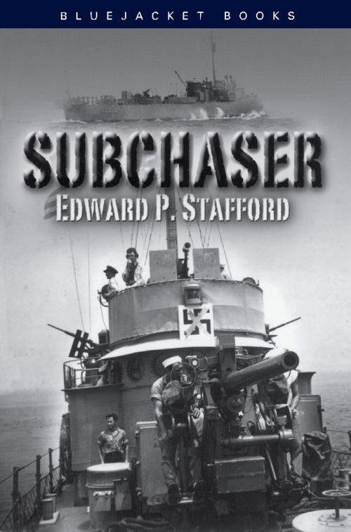 Cover of the book Subchaser by Edward P. Stafford, Naval Institute Press