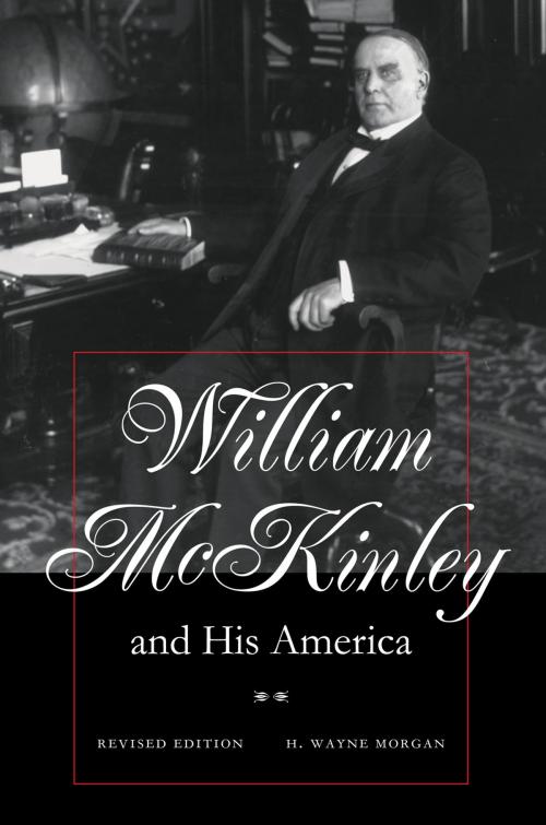 Cover of the book William McKinley and His America by H. Wayne Morgan, The Kent State University Press