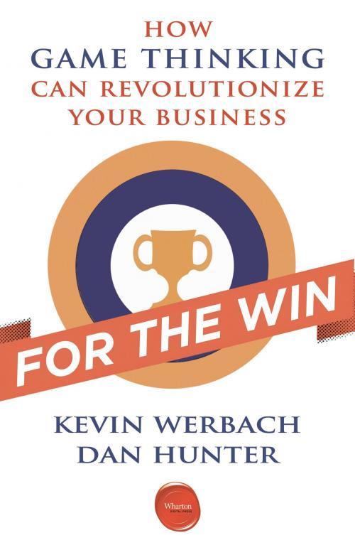 Cover of the book For the Win by Kevin Werbach, Dan Hunter, Wharton Digital Press