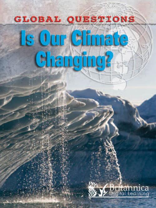 Cover of the book Is Our Climate Changing? by Anne Rooney, Britannica Digital Learning