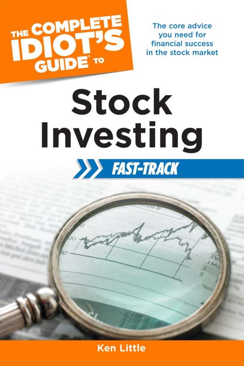Cover of the book The Complete Idiot's Guide to Stock Investing Fast-Track by Ken Little, DK Publishing