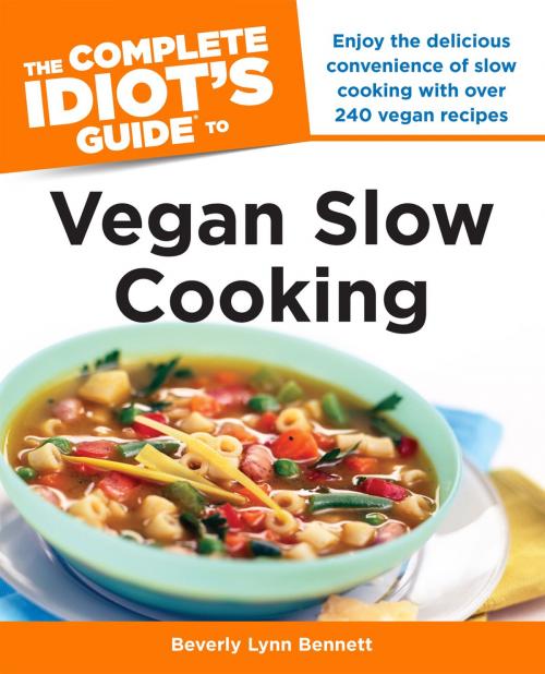 Cover of the book The Complete Idiot's Guide to Vegan Slow Cooking by Beverly Bennett, DK Publishing