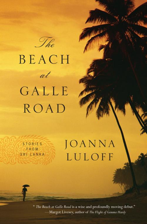 Cover of the book The Beach at Galle Road by Joanna Luloff, Algonquin Books