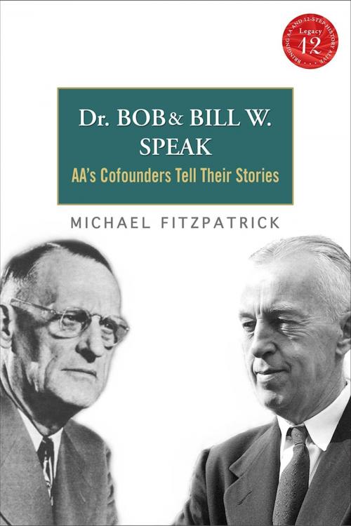 Cover of the book Dr. Bob and Bill W. Speak by Michael Fitzpatrick, Hazelden Publishing