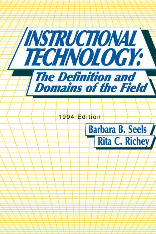 Cover of the book Instructional Technology by Barbara B. Seels, Rita C. Richey, Information Age Publishing