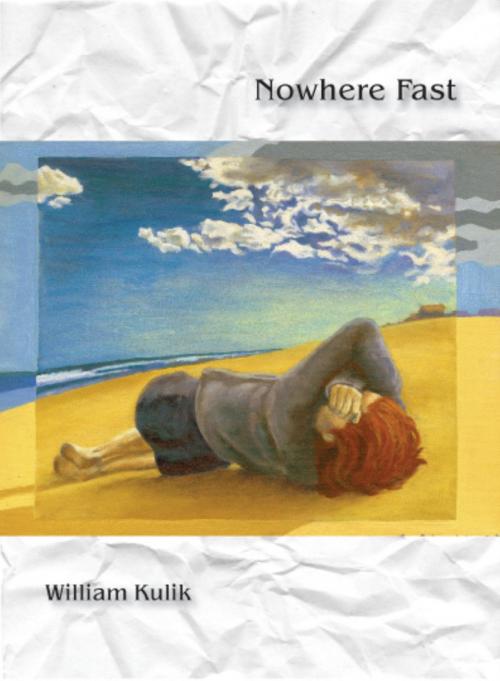 Cover of the book Nowhere Fast by William Kulik, Saturnalia Books