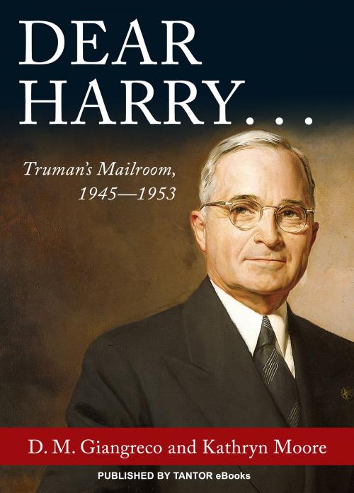 Cover of the book Dear Harry...: Truman's Mailroom, 1945-1953 by D. M. Giangreco, Kathryn Moore, Tantor eBooks