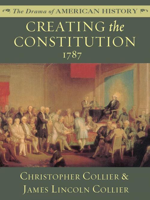 Cover of the book Creating the Constitution: 1787 by James Lincoln Collier, Christopher Collier, AudioGO