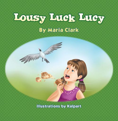 Cover of the book Lousy Luck Lucy by Maria Clark, Eloquent Books