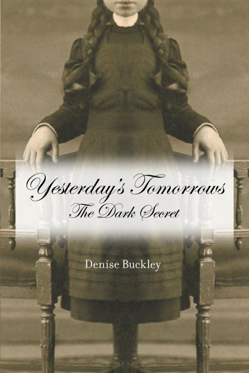 Cover of the book Yesterdays Tomorrows by Denise Buckley, Eloquent Books