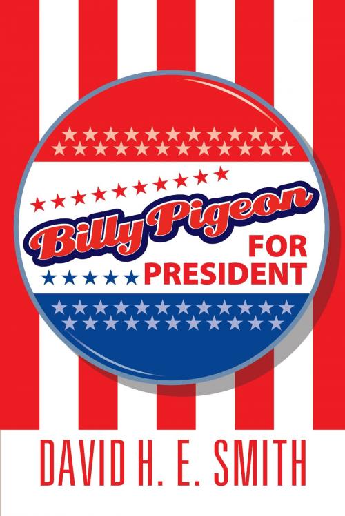 Cover of the book Billy Pigeon for President by David H. E. Smith, SBPRA