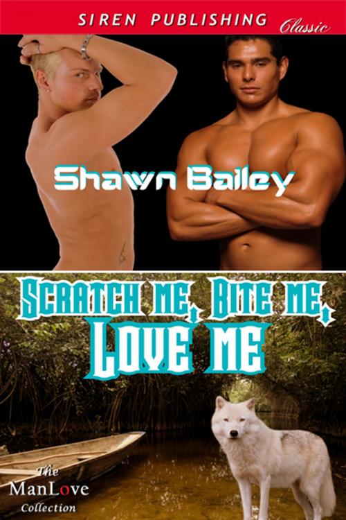 Cover of the book Scratch Me, Bite Me, Love Me by Shawn Bailey, Siren-BookStrand