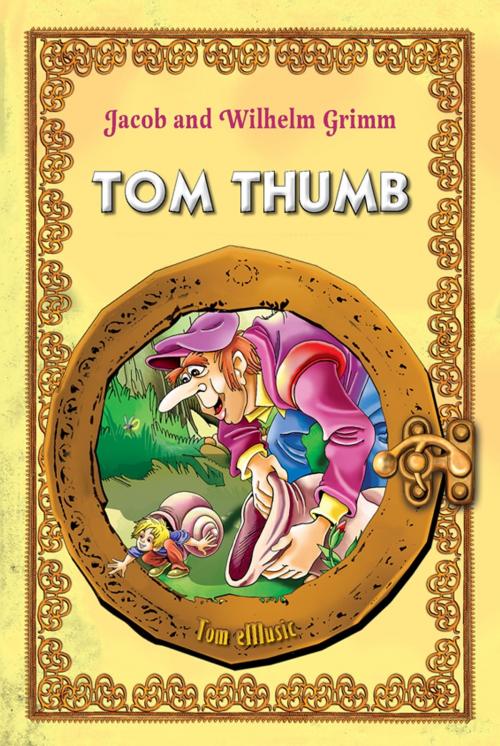 Cover of the book Tom Thumb. Classic fairy tales for children (Fully illustrated) by Brothers Grimm, Tom eMusic